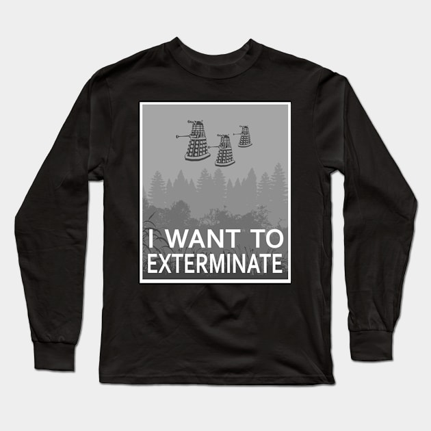 I want to exterminate Long Sleeve T-Shirt by Thirrin